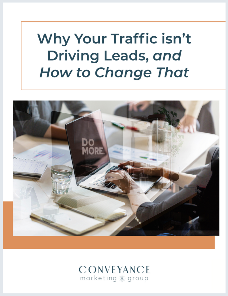 Why Your Traffic isn’t Driving Leads, and How to Change That